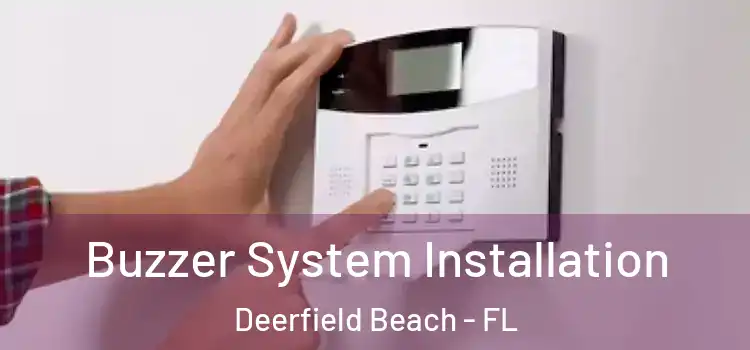  Buzzer System Installation Deerfield Beach - FL