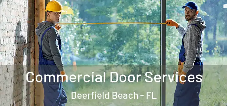 Commercial Door Services Deerfield Beach - FL